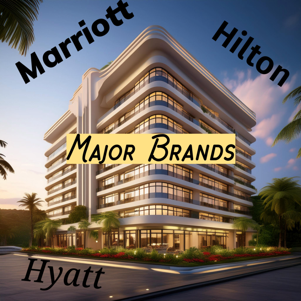 Major Hotel Brands like Hilton, Marriott